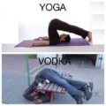 Yoga vs Vodka