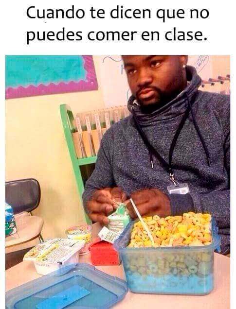 Cuando no te dejan comer en clases
