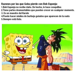 Bob Esponja es superior a Goku