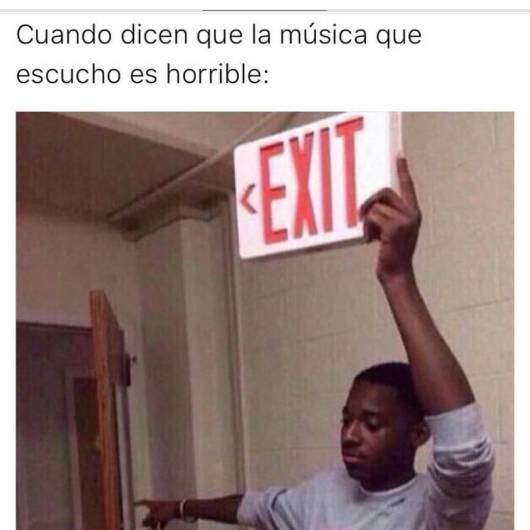 Cuando no le gusta nuestra musica