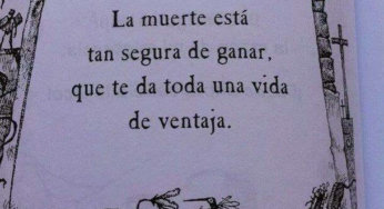 La muerte está segura de ganar