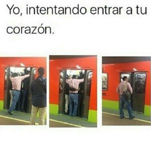 Intentando entrar a tu corazon