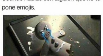 Cuando hablas con alguien que no usa emoji