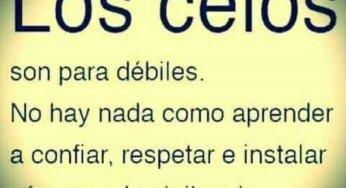 Los celos son para los débiles