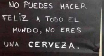 No puedes hacer feliz a todo el mundo