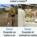 La diferencia entre cazar y casar