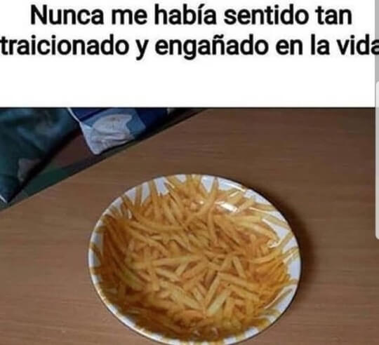 Nunca me habia sentido tan engañado