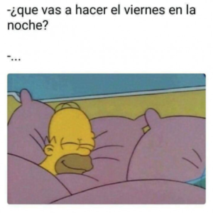 Que harás el viernes en la noche